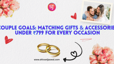 Best Matching Gifts for Couples Under ₹799 – Stylish and affordable options
