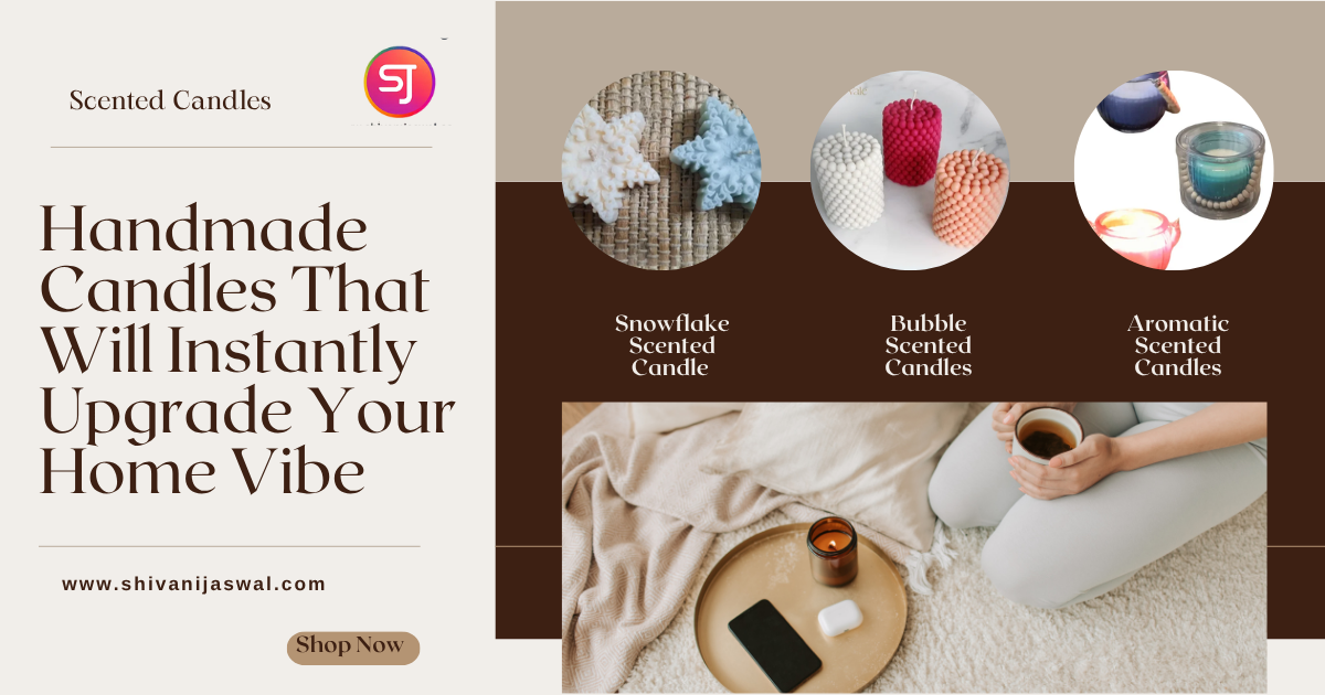 Handmade Candles to Upgrade Your Home Vibe—Stylish & Aromatic
