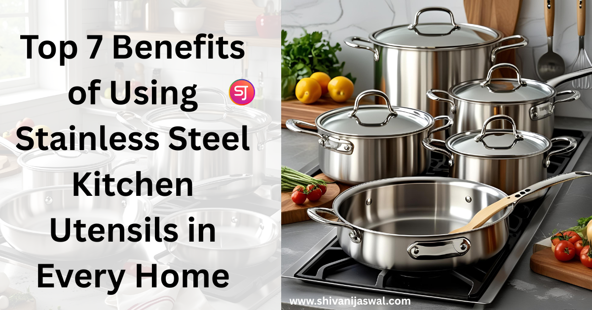 Top Benefits of Using Stainless Steel Kitchen Utensils in Every Home"