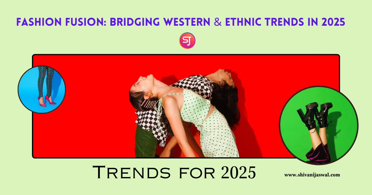 Fashion Fusion: Bridging Western & Ethnic Trends in 2025 with Saree and Modern Styles