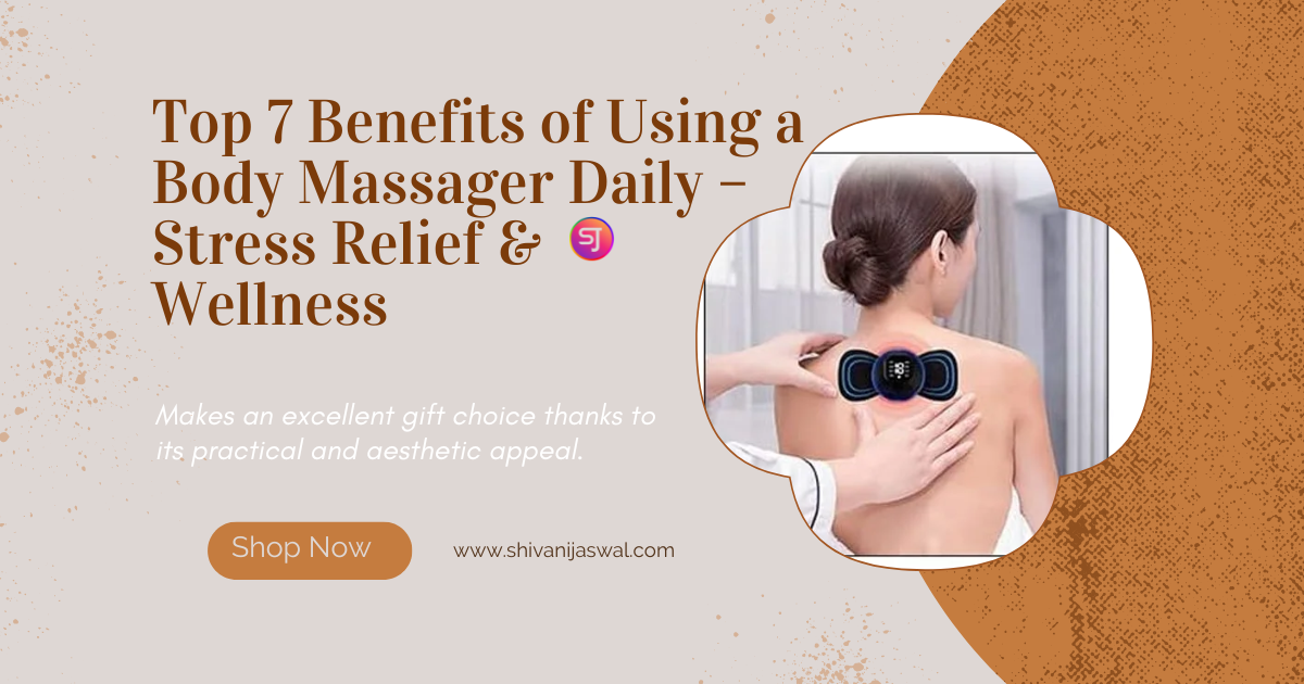 Body massager for daily stress relief and wellness benefits