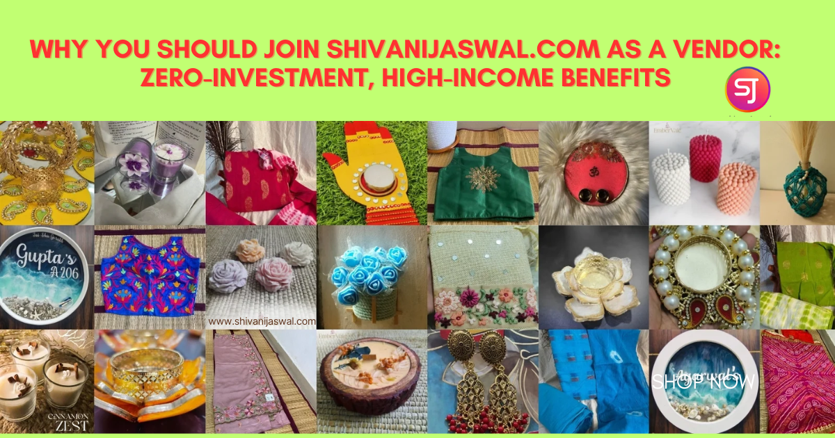 Join ShivaniJaswal.com as a Vendor—Zero-Investment, High-Income Benefits